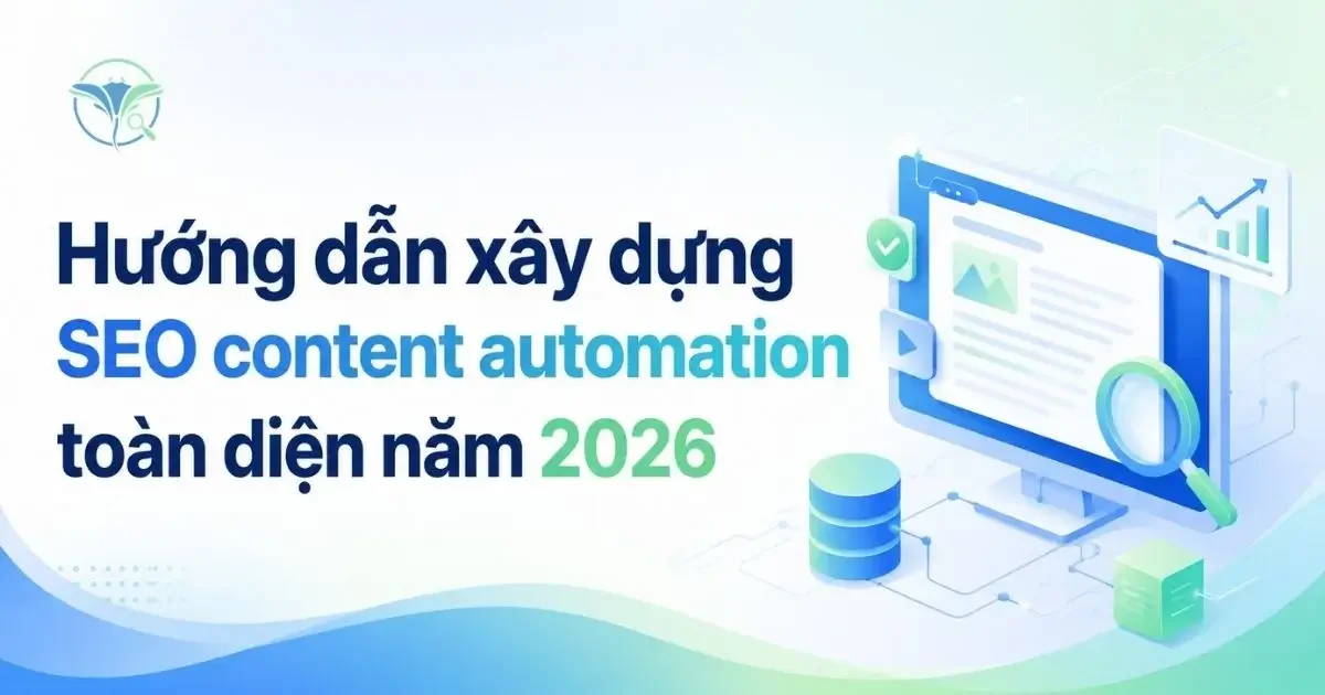 Hướng dẫn xây dựng SEO content automation toàn diện năm 2026